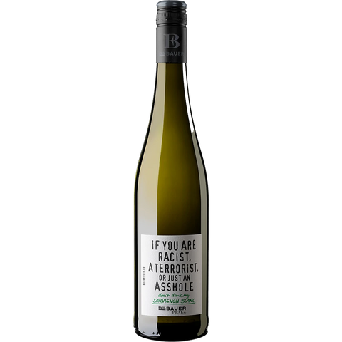 Bauer Sauvignon Blanc "If you are racist"